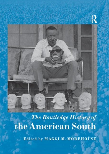 Book cover of: Routledge History of the American South. By: Maggi M. Morehouse