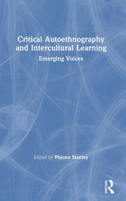 Book cover of: Critical Autoethnography and Intercultural Learning. By: Phiona Stanley