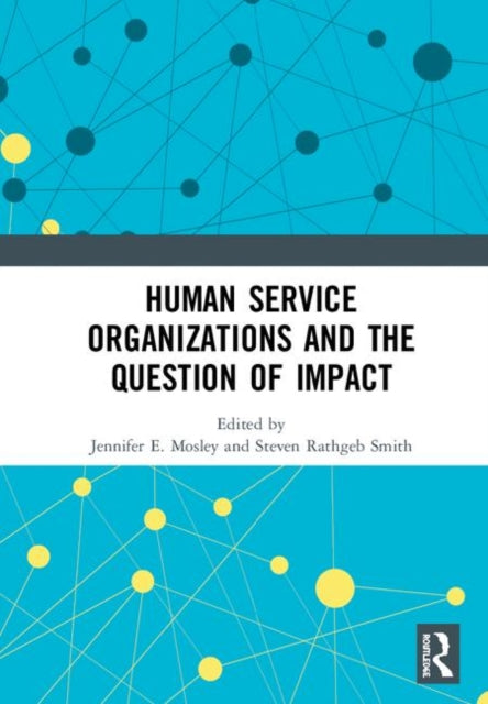 Book cover of: Human Service Organizations and the Question of Impact. By: Jennifer E. Mosley