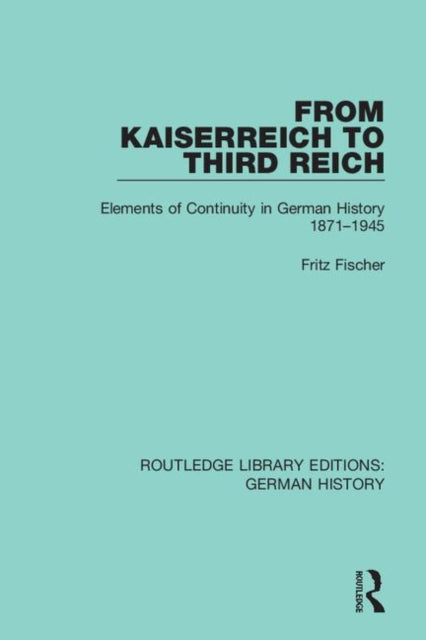 Book cover of: From Kaiserreich to Third Reich. By: Fritz Fischer