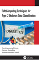 Book cover of: Soft Computing Techniques for Type-2 Diabetes Data Classification. By: Ramalingaswamy Cheruku