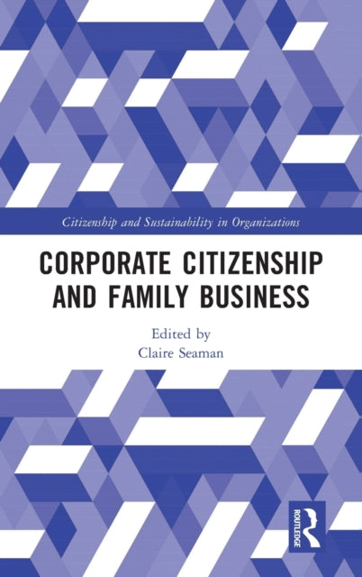 Book cover of: Corporate Citizenship and Family Business. By: Claire Seaman