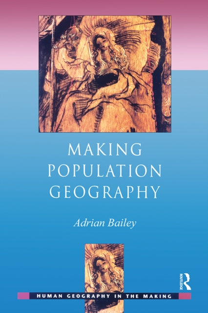 Book cover of: MAKING POPULATION GEOGRAPHY