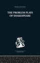 Book cover of: PROBLEM PLAYS OF SHAKESPEARE