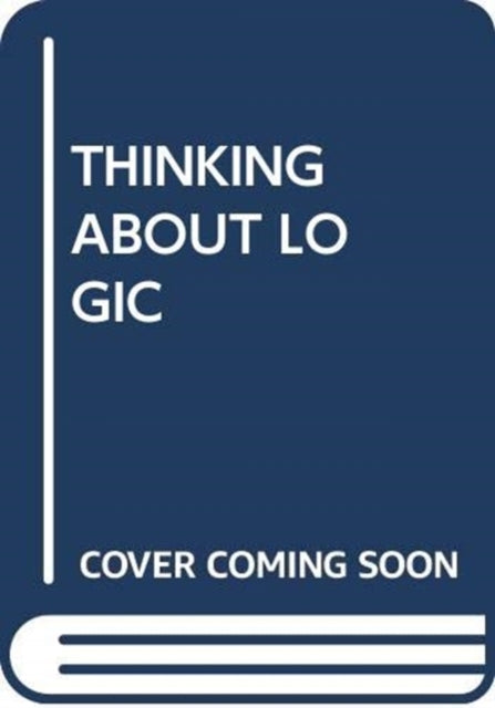 Book cover of: THINKING ABOUT LOGIC