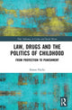 Book cover of: Law, Drugs and the Politics of Childhood. By: Simon Flacks