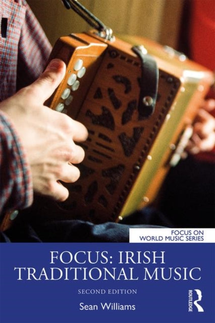 Book cover of: Focus: Irish Traditional Music. By: Sean Williams
