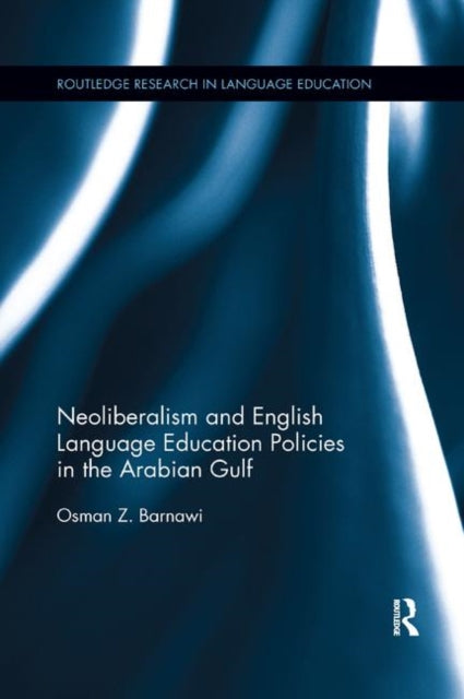Book cover of: Neoliberalism and English Language Education Policies in the Arabian Gulf. By: Ranjini Obeyesekere