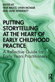 Book cover of: Putting Storytelling at the Heart of Early Childhood Practice. By: Tina Bruce