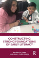 Book cover of: Constructing Strong Foundations of Early Literacy. By: Malinda E. Jones