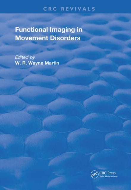 Book cover of: Functional Imaging in Movement Disorders. By: W. R. Wayne Martin