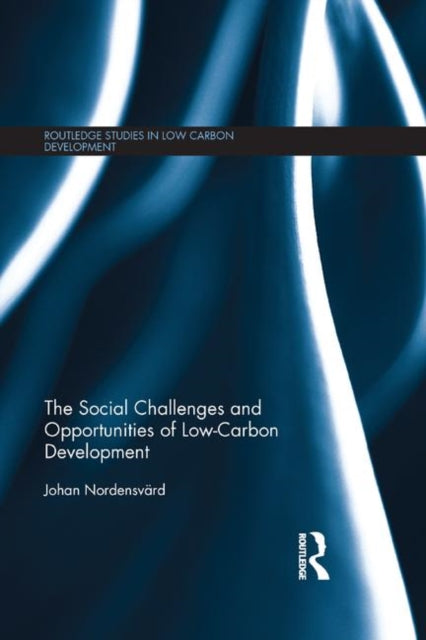 Book cover of: Social Challenges and Opportunities of Low Carbon Development. By: Johan Nordensvärd
