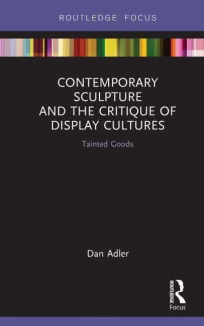 Book cover of: CONTEMPORARY SCULPTURE & THE CRITIQUE OF