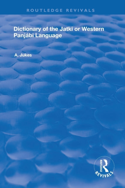 Book cover of: Dictionary of the Jatki or Western Panjabi Language