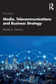 Book cover of: Media, Telecommunications and Business Strategy. By: Richard A. Gershon