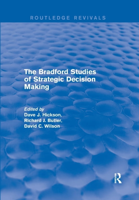 Book cover of: Bradford Studies of Strategic Decision Making. By: David John Hickson