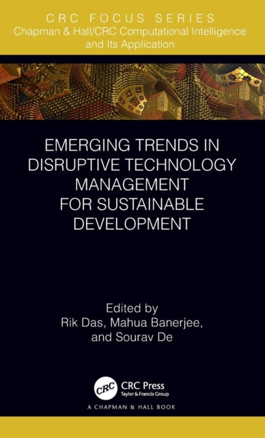 Book cover of: Emerging Trends in Disruptive Technology Management for Sustainable Development. By: Rik Das