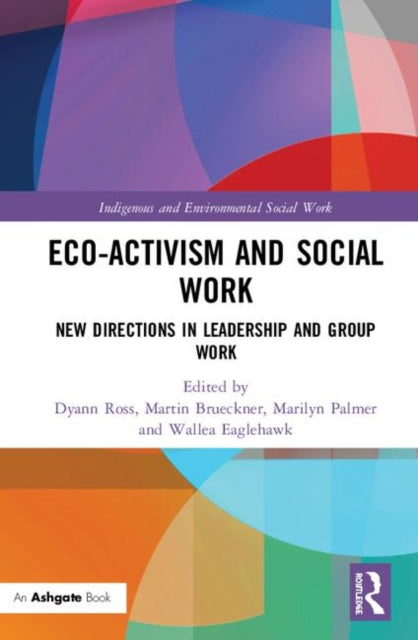 Book cover of: Eco-activism and Social Work. By: Dyann Ross