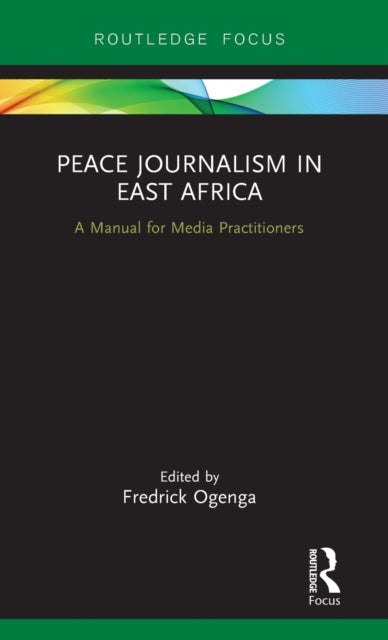 Book cover of: Peace Journalism in East Africa. By: Fredrick Ogenga