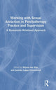 Book cover of: Working with Sexual Attraction in Psychotherapy Practice and Supervision. By: Biljana van Rijn