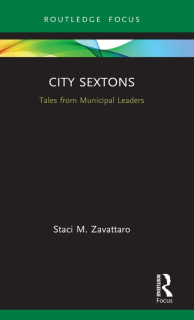 Book cover of: City Sextons. By: Staci M. Zavattaro