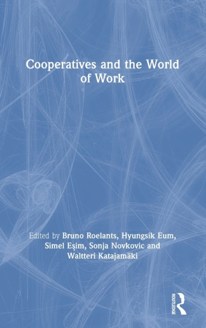 Book cover of: Cooperatives and the World of Work. By: Bruno Roelants