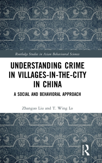 Book cover of: Understanding Crime in Villages-in-the-City in China. By: Zhanguo Liu