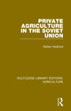 Book cover of: Private Agriculture in the Soviet Union. By: Stefan Hedlund