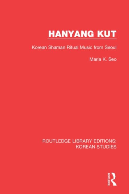 Book cover of: Hanyang Kut. By: Maria K. Seo