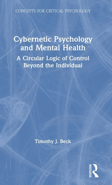 Book cover of: Cybernetic Psychology and Mental Health. By: Timothy Beck