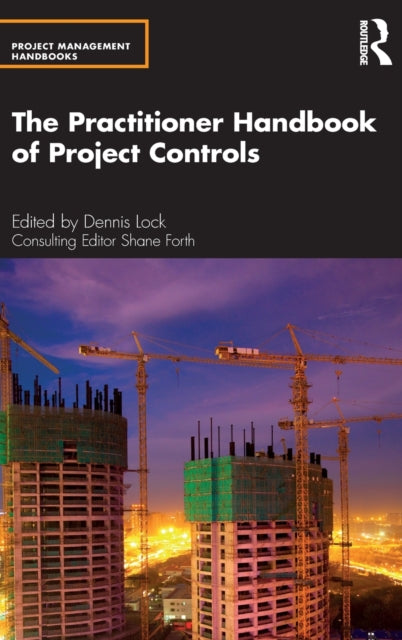Book cover of: Practitioner Handbook of Project Controls. By: Dennis Lock