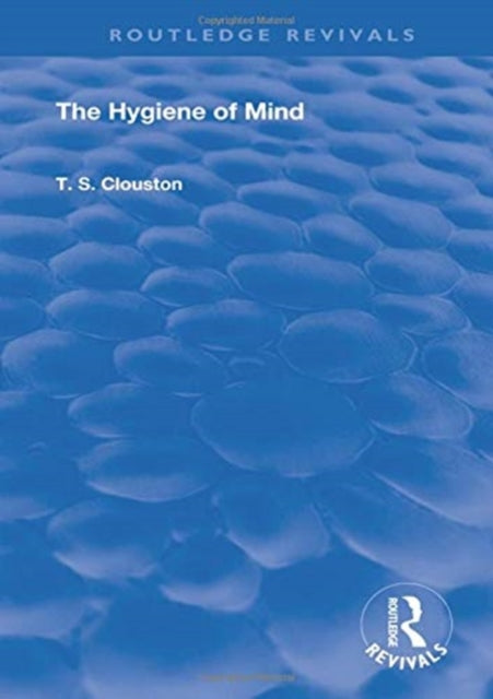Book cover of: Hygiene of Mind. By: T. S. Clouston