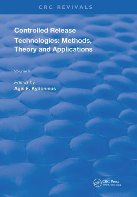 Book cover of: Controlled Release Technologies. By: Agis F. Kydonieus