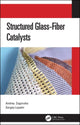 Book cover of: Structured Glass-Fiber Catalysts. By: Andrey Zagoruiko