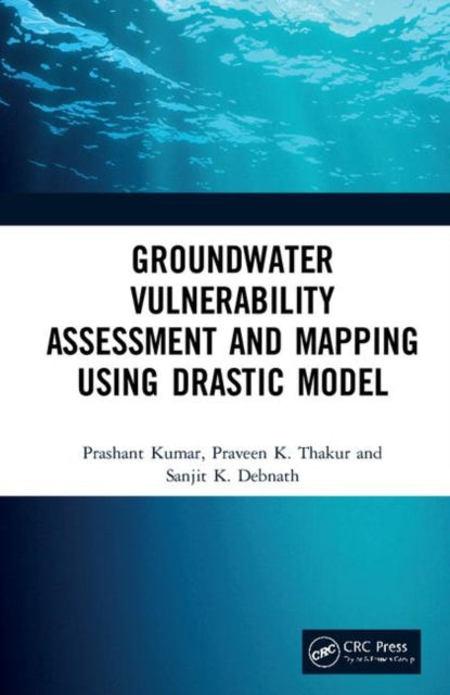 Book cover of: Groundwater Vulnerability Assessment and Mapping using DRASTIC Model. By: Prashant Kumar