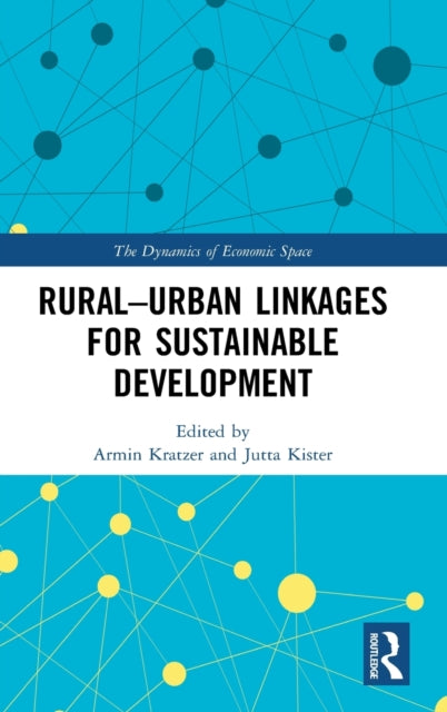 Book cover of: Rural-Urban Linkages for Sustainable Development. By: Armin Kratzer