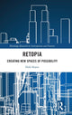 Book cover of: Retopia: Creating New Spaces of Possibility. By: Dirk Hoyer