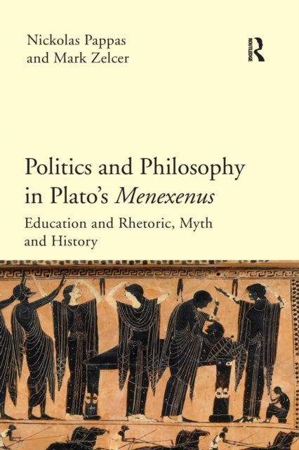 Book cover of: Politics and Philosophy in Plato's Menexenus. By: Nickolas Pappas