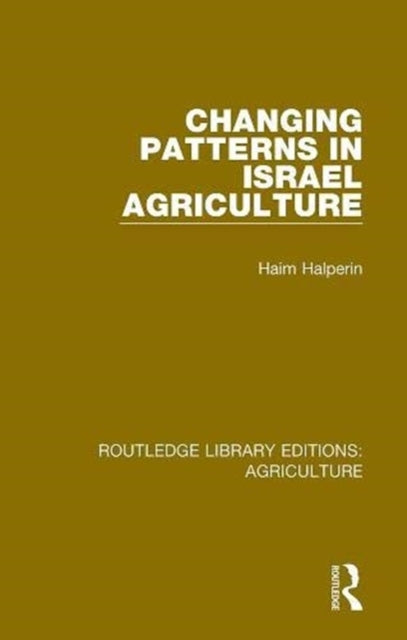 Book cover of: Changing Patterns in Israel Agriculture. By: Haim Halperin