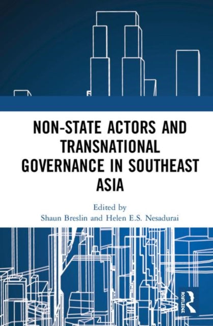Book cover of: Non-State Actors and Transnational Governance in Southeast Asia. By: Shaun Breslin