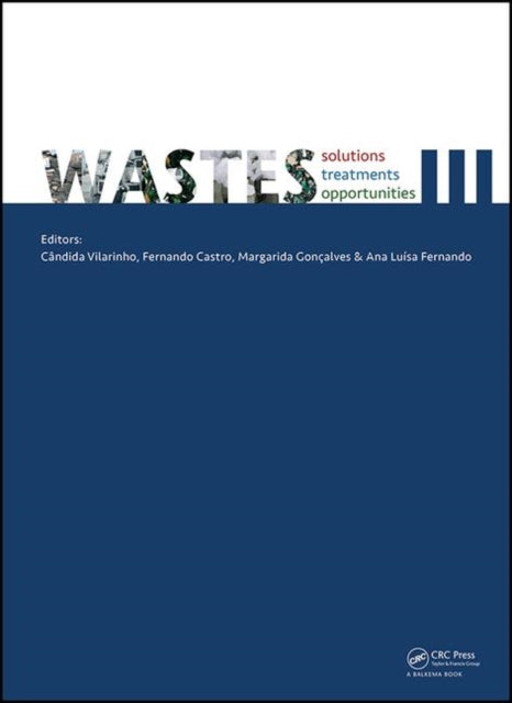 Book cover of: Wastes: Solutions, Treatments and Opportunities III. By: Candida Vilarinho