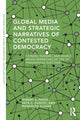 Book cover of: Global Media and Strategic Narratives of Contested Democracy. By: Robert S. Hinck