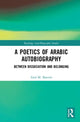 Book cover of: Poetics of Arabic Autobiography. By: Ariel M. Sheetrit