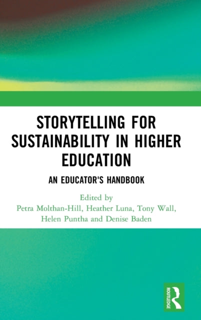 Book cover of: Storytelling for Sustainability in Higher Education. By: Tony Wall