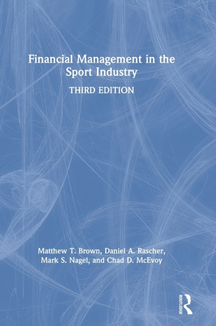 Book cover of: Financial Management in the Sport Industry. By: Matthew T. Brown