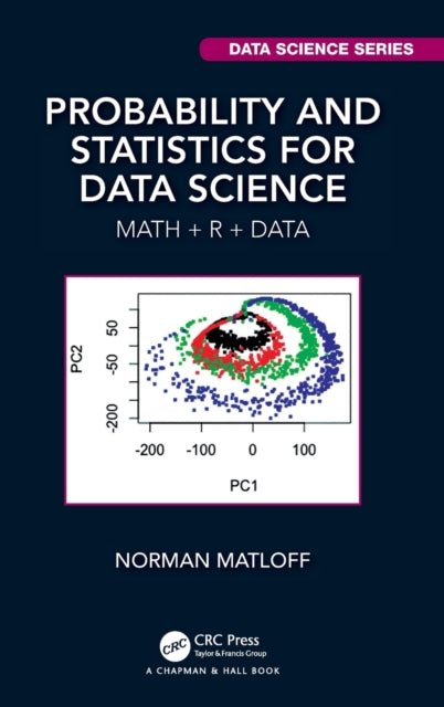 Book cover of: Probability and Statistics for Data Science. By: Norman Matloff