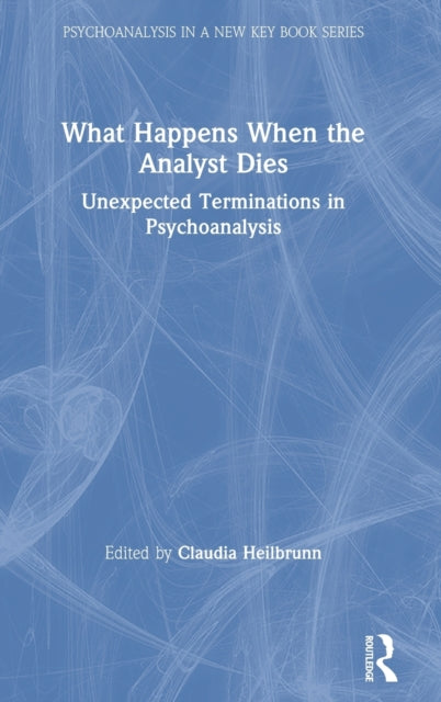 Book cover of: What Happens When the Analyst Dies. By: Claudia Heilbrunn