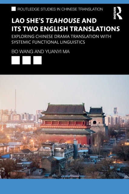 Book cover of: Lao She's Teahouse and Its Two English Translations. By: Bo Wang