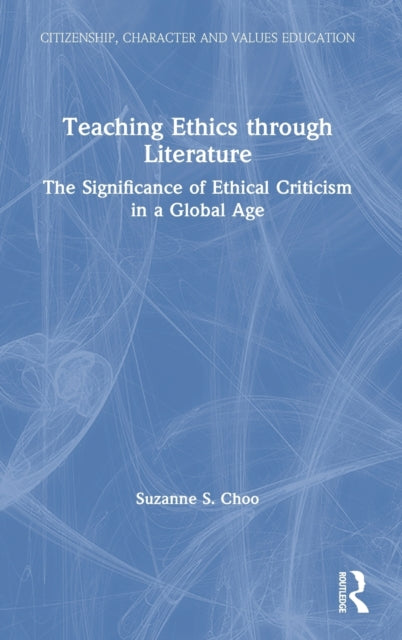 Book cover of: Teaching Ethics through Literature. By: Suzanne S. Choo