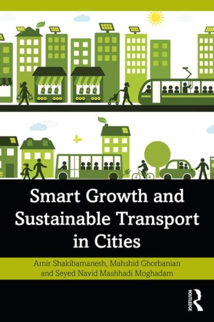 Book cover of: Smart Growth and Sustainable Transport in Cities. By: Amir Shakibamanesh